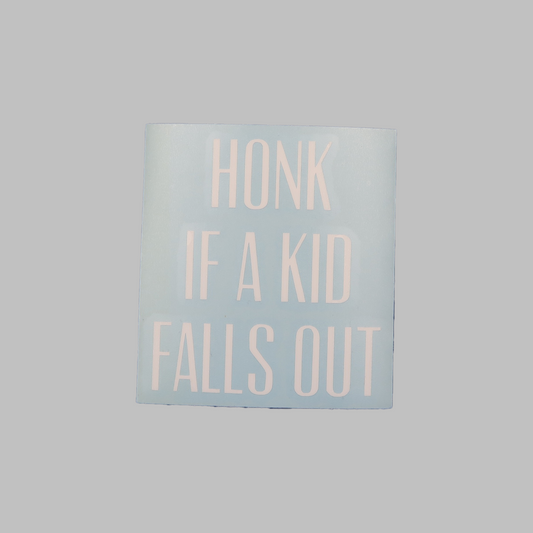 Honk if a kid falls out - vinyldekal