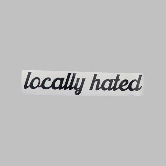 Locally hated - vinyldekal