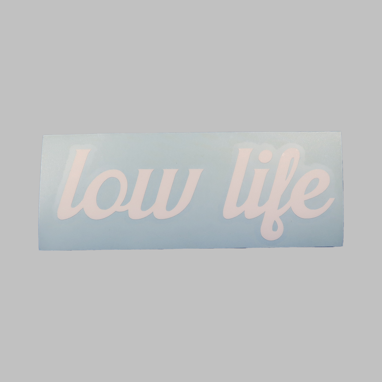 Low life - vinyldekal